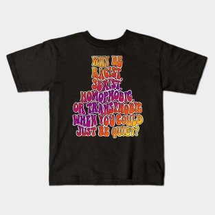 Why be a prick? Kids T-Shirt